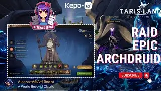 [TARISLAND] Raid Epic - Root of Corrosion (Archdruid)