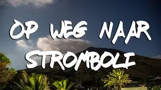 [VLOG] Op weg naar Stromboli - Trip naar Sicilië
