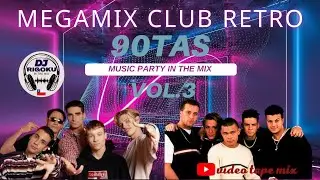 megamix CLUB RETRO 90TAS VOL.3 music PARTY in the mix /by DJ RIGOKU
