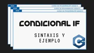 38.- Condicional If | C++ - Curso de Programación desde 0