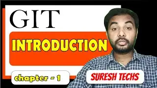 Git Introduction| Git tutorials for beginners to advanced | Episode 1 | SureshTechs