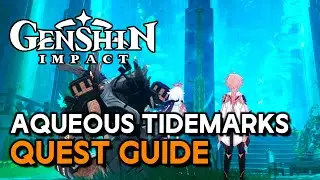 AQUEOUS TIDEMARKS World Quest Guide In Genshin Impact Fontaine