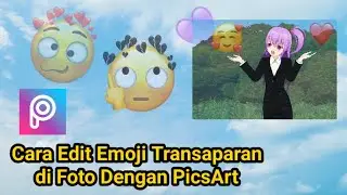 Cara Membuat Emoji Transparan di Foto Dengan Picsart