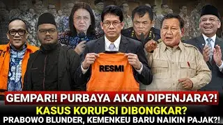 GEMPAR! Purbaya Terancam Dipenjara?! Kasus Korupsi Dibongkar & Kemenkeu Naikkan Pajak?!