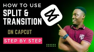 How To Use Split & Transitions on CapCut- 2024 -Full Guide