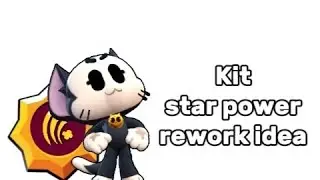 kit star power rework idea 💡