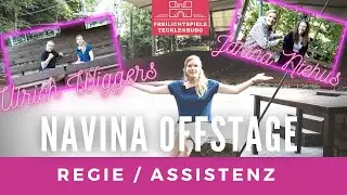 Exklusive Probeneinblicke! Regisseur Ulrich Wiggers bei NAVINA OFFSTAGE