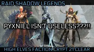 Pyxniel Isn't Useless??!! High Elves Faction Crypt 21 Cleared (Faction Wars) | RAID: Shadow Legends