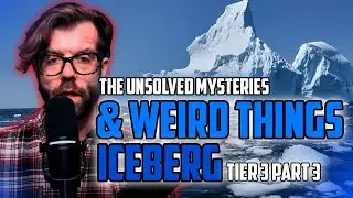 The Unsolved Mysteries and Weird Things Iceberg, Tier 3 Part 3