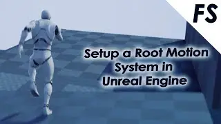 Setup Root Motion System with Input Rotation in Unreal Engine 4 - Part 1