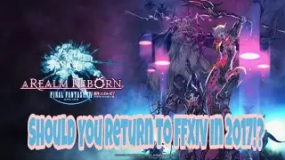 FFXIV Stormblood - Why You SHOULD Return To FFXIV In 2017