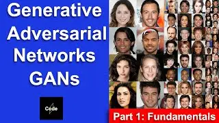 Generative Adversarial Networks (GANs) Explained: Fundamentals