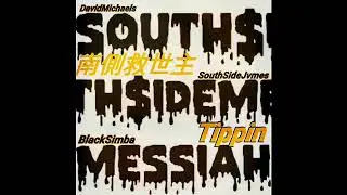 SouthSideMessiah - Tippin (Official audio)