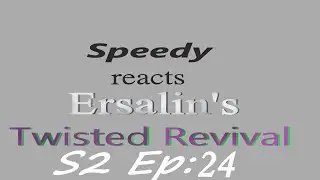 Speedy reacts to Twisted Revival s2 ep:24 confrontation
