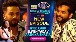 BIG BOSS OTT WILD CARD ENTRY ELVISH YADAV AND AASHIKA BHATIA