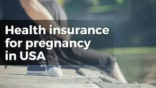 Health insurance for pregnancy in USA - Bohim Farm