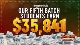 Our 5th Batch Students Earn More Than $35,000 Thousand Dollars From Amazon Kindle Related Work