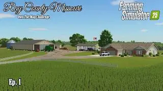 The New Farm! - Ray County Ep. 1 | Farming Simulator 25