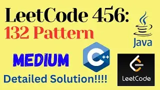 LeetCode 456 : 132 Pattern || MEDIUM || C++ || JAVA || Detailed Solution