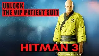 HITMAN WoA - Kick Back Kimono Challenge - Unlock The Vip Patient Suit