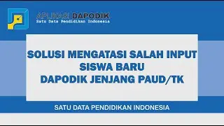 SOLUSI MENGATASI SALAH INPUT DATA SISWA DI DAPODIK JENJANG PAUD/TK (TERBARU)