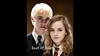 Draco Malfoy & Hermione Granger | East of eden