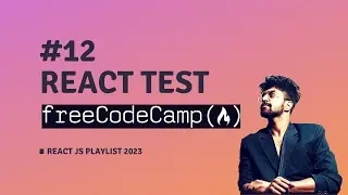 #12 React Test FreeCodeCamp, REACT JS COURSE 2023