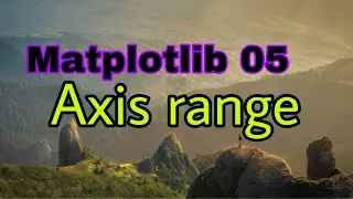 Ep15: Matplotlib (basic) - Part 5: Axis range