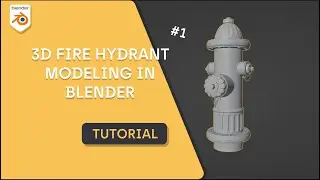 3D Fire Hydrant Modeling Tutorial