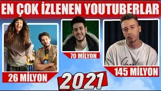 EN ÇOK İZLENEN TÜRK YOUTUBERLAR ! (2021)