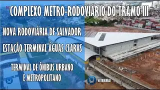 DRONE VOA COMPLEXO METRO-RODOVIÁRIO DO TRAMO III, CONFIRA
