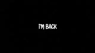 I'm Back