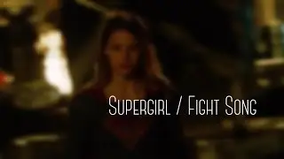 fight song || supergirl
