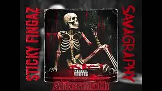 Sticky Fingaz - Aftermath Ft Savagraphy @godoftheunderground