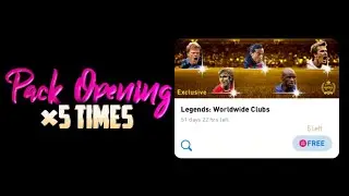 LEGENDS : WORLDWIDE EXCLUSIVE PACK OPENING FOR 5 TIMES | PES 21 MOBILE