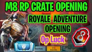M8 RP CRATE OPENING | M8 ROYALE ADVENTURE OPENING