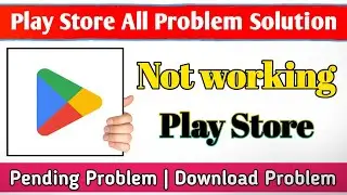Play Store All Problem Solution | Not working play Store | pending problem with download problem