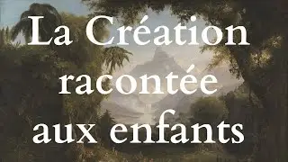 La Bible racontée aux enfants : Dieu et la Création