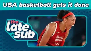 USA basketball gets it done | The Late Sub