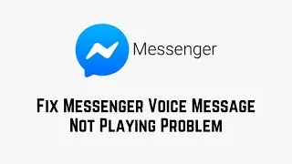 How To Fix Messenger Voice Message Not Playing Problem 2024 | Voice Message Not Loading On Messenger