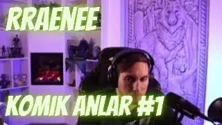 RRaenee Komik Anlar #1 @Rraenee 