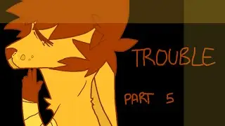 Trouble Vent Map || Part 5