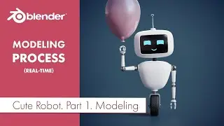 Cute Robot Modeling Process In Blender (Real-Time). Part 1. Modeling