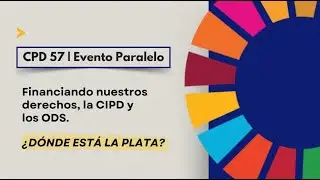 💸 Financiando nuestros derechos, la CIPD y los ODS: ¿Dónde está la plata?💰