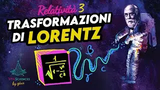 SPECIAL RELATIVITY #03 - The Lorentz Transformations