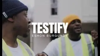 Eshon Burgundy- Testify (Official video)
