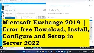 Microsoft Exchange 2019 Error free Download, Install, and Configure in Server 2022 | Raymond Roshan