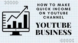 how to earn from YouTube business/How to make quick income on youtube channel