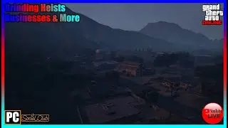 GTA Online Grinding Heists, Businesses & More (PC)