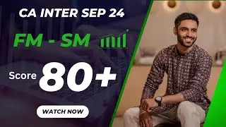 How to Score 85+ in FM SM CA INTER SEP 24 EXAM | ICAI SEPTEMBER 2024 EXAM CA Pratik Thakkar